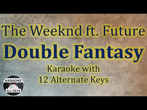 The Weeknd ft. Future - Double Fantasy Karaoke Instrumental Lower Higher Female Original Key