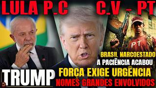 URGENTE: TRUMP COM NOMES DE PESO LIGADOS A LULA, STF, PT, PC E CV - "BRASIL É NARCOESTADO"