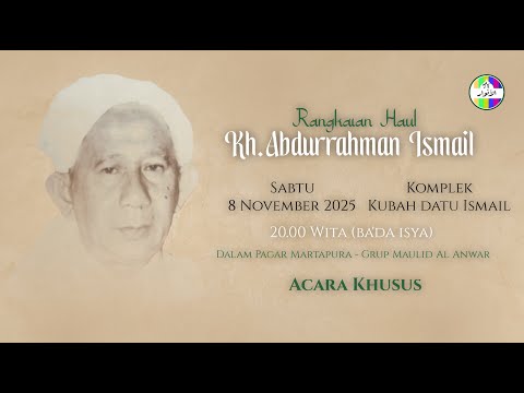 AL ANWAR TV | RANGKAIAN HAUL 36 KH.ABDURRAHMAN ISMAIL,KOMPLEK KUBAH DATU ISMAIL DALAM PAGAR
