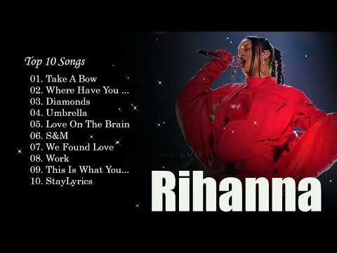 Rihanna Greatest Hits Full Album - Top 30 Best Songs of Rihanna Playlist 2024