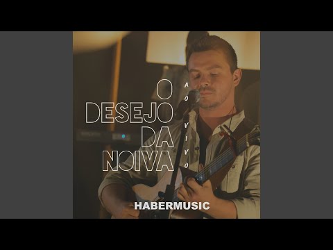 O Desejo Da Noiva - Habermusic