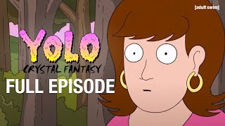 FULL EPISODE | YOLO: Crystal Fantasy: Enter Bushworld Part One | adult swim