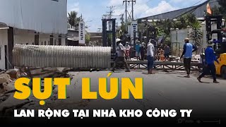 Sụt lún lan rộng tại nhà kho của công ty lương thực ở Cần Thơ