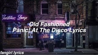 Old Fashioned || Panic! At The Disco Lyrics