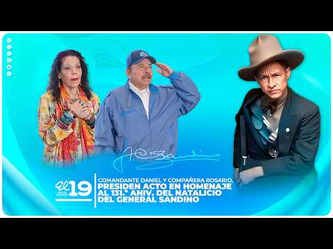 Copresidentes de Nicaragua presiden acto en homenaje al 131.º aniv. del natalicio del Gral. Sandino
