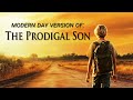 A Modern Day Version of "The Prodigal Son ...