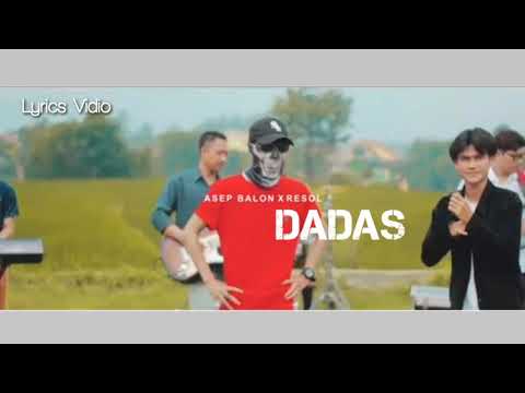Asep Balon X Resol - DADAS (Official Lyrics Vidio)