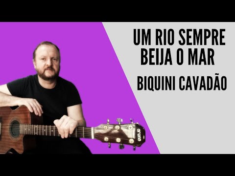 Um Rio Sempre Beija O Mar - Biquini Cavadão