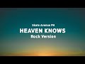 Skate Avenue PH - Heaven Knows (Rock Version) Lyrics #trending