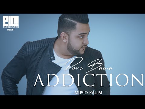 Addiction - Dave Bawa (Official Music Video) | Music: Kal-M | Latest Punjabi Song 2016