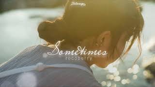 « Vietsub » Sometimes ♪ Rocoberry