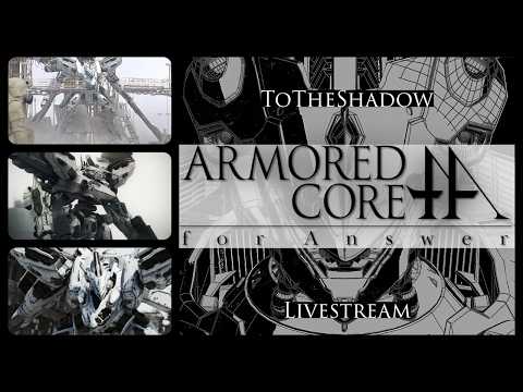 Armored Core: For Answer Livestream | A Raven Beneath White Glint’s Shadow (Ep. 6)