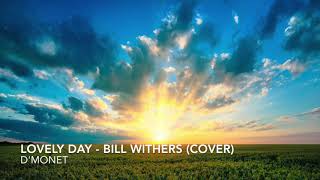 Lovely Day - Bill Withers (Cover) Acapella - D&#39;Monet