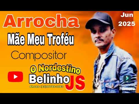Minha Mãe Meu Troféu - Belinho Js