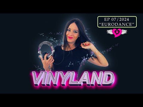 VINYLAND - EP 07/2024 - euro dance | ELENA TANZ Vinyl mix