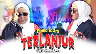 Download lagu TERLANJUR - DIANA SASTRA mp3