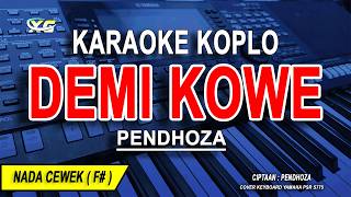 Download lagu DEMI KOWE - Karaoke Koplo Nada Wanita ( Pendhoza ) mp3