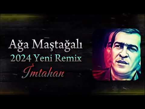 Ağa Maştağa - İmtahan 2024 (Remix Lord Vertigo)