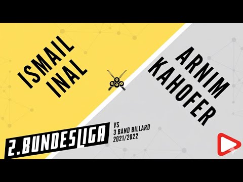 Ismail Inal vs Arnim Kahofer | 3 Band Billard | 2. Bundesliga 2021/2022