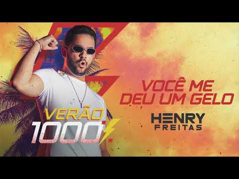 Voce Me Deu Um Gelo! - Henry Freitas