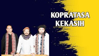 Download lagu Kopratasa ~ Kekasih mp3 Download lagu Kopratasa ~ Kekasih mp3