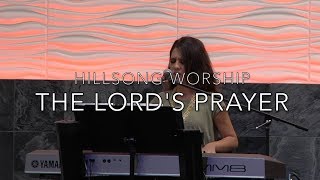 THE LORD'S PRAYER - HILLSONG WORSHIP - Cover by Jennifer Lang