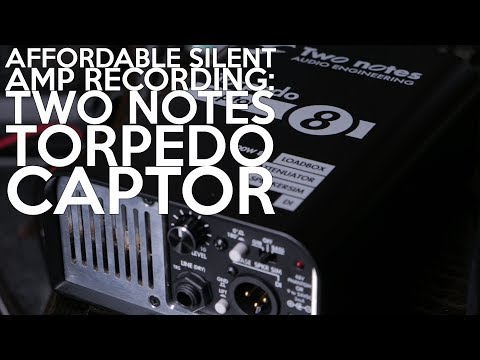 Affordable SILENT amp recording:  Two Notes TORPEDO CAPTOR