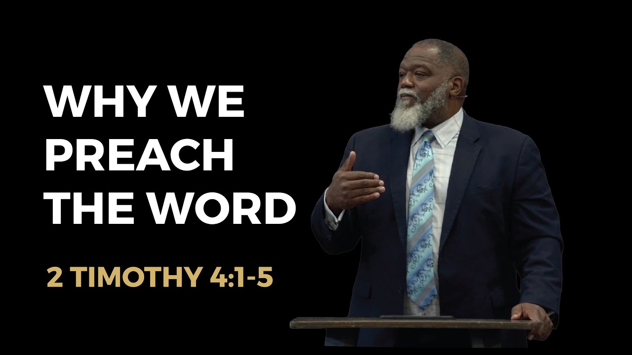 Why We Preach The Word (2 Timothy 4:1-5) | Voddie Baucham