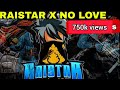 Raistar X No Love Raistar Comeback Raistar