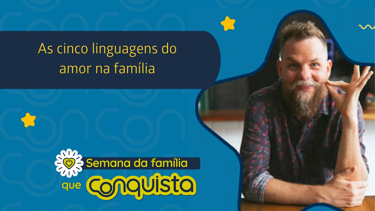 Semana da Família - As cinco linguagens do amor - Com Marcos Piangers