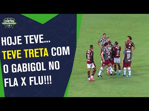 ACHOU QUE NÃO IA TER CONFUSÃO NO FLA X FLU? ACHOU ERRADO! E O GABI SEMPRE LÁ...