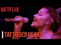 “Tattooed Heart” live from ariana grande: excuse me, i love you | netflix