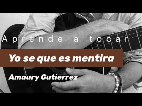 Yo Sé Que Es Mentira - Amaury Gutiérrez