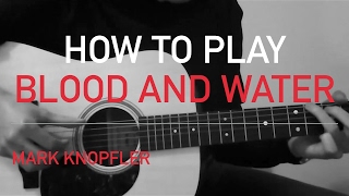 Mark Knopfler - Blood And Water - How to Play
