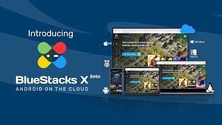 Introducing BlueStacks X : Android on the Cloud