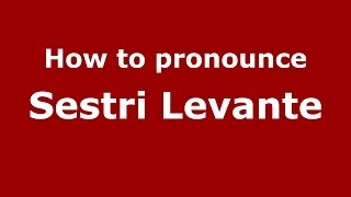 How to pronounce Sestri Levante