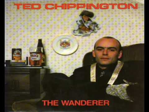 Ted Chippington   The Wanderer 1987