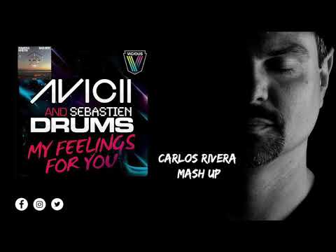 Avicii & Sebastien Drums vs Raven & Kreyn - My Feelings for Bad Boy (Carlos Rivera MashUp)