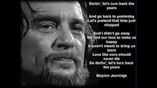Waylon Jennings Turn back the years ...