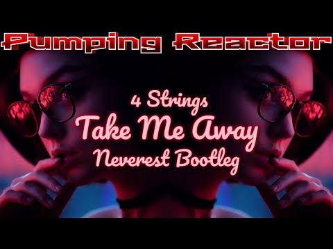 4 Strings - Take Me Away (Neverest Bootleg)