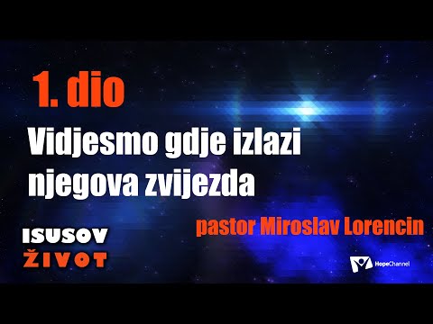 Vidjesmo gdje izlazi njegova zvijezda 1.dio - Miroslav Lorencin [Isusov život #16]