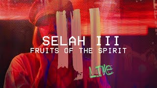 SELAH III (Fruits Of The Spirit) Music Video