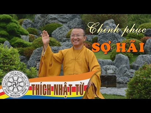 Kinh Trung Bộ 4 (Kinh Sợ Hãi và Khiếp Đảm) - Chinh phục sợ hãi 1 (18/07/2004)