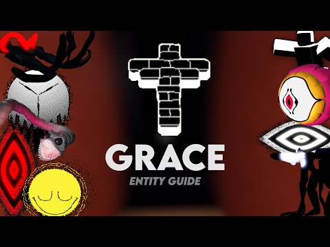 Grace Entity Guide (Main Game)