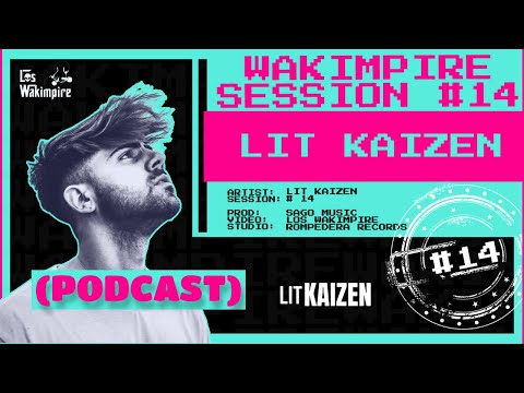 Wakimpire Session 14 - LIT KAIZEN  (​⁠​⁠PODCAST)