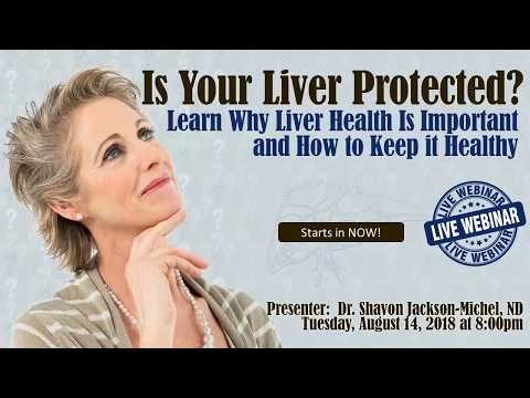Is Your Liver Protected? - August 2018 webinar
