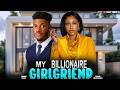 MY BILLIONAIRE GIRLFRIEND CHIDI DIKE UCHE MONTANA Nigerian Movies 2026 Latest Full Movie