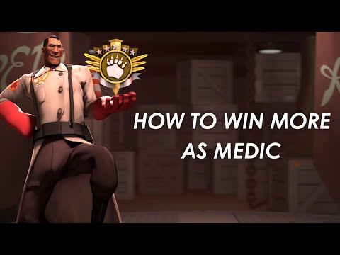 TF2 - How To Win More As Medic (Guide)