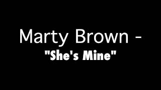 Marty Brown - "She's Mine" (Audio Only)