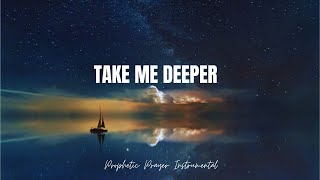 TAKE ME DEEPER || SOAKING WORSHIP INSTRUMENTAL || HALLOWED SOUNDS